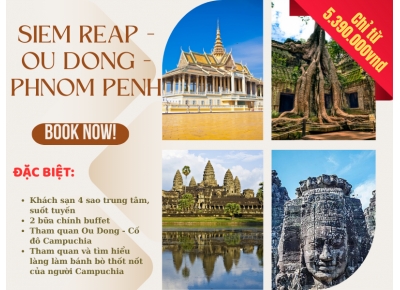 TOUR CAMPUCHIA , SIEM REAP - CỐ ĐÔ OUDONG - PHNOM PENH - XE VIP LIMOUSINE, KS 4 SAO